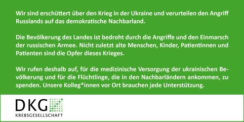 Die Deutsche Krebsgesellschaft verurteilt den Angriff Russlands auf die Ukraine und ruft zum Spenden auf.